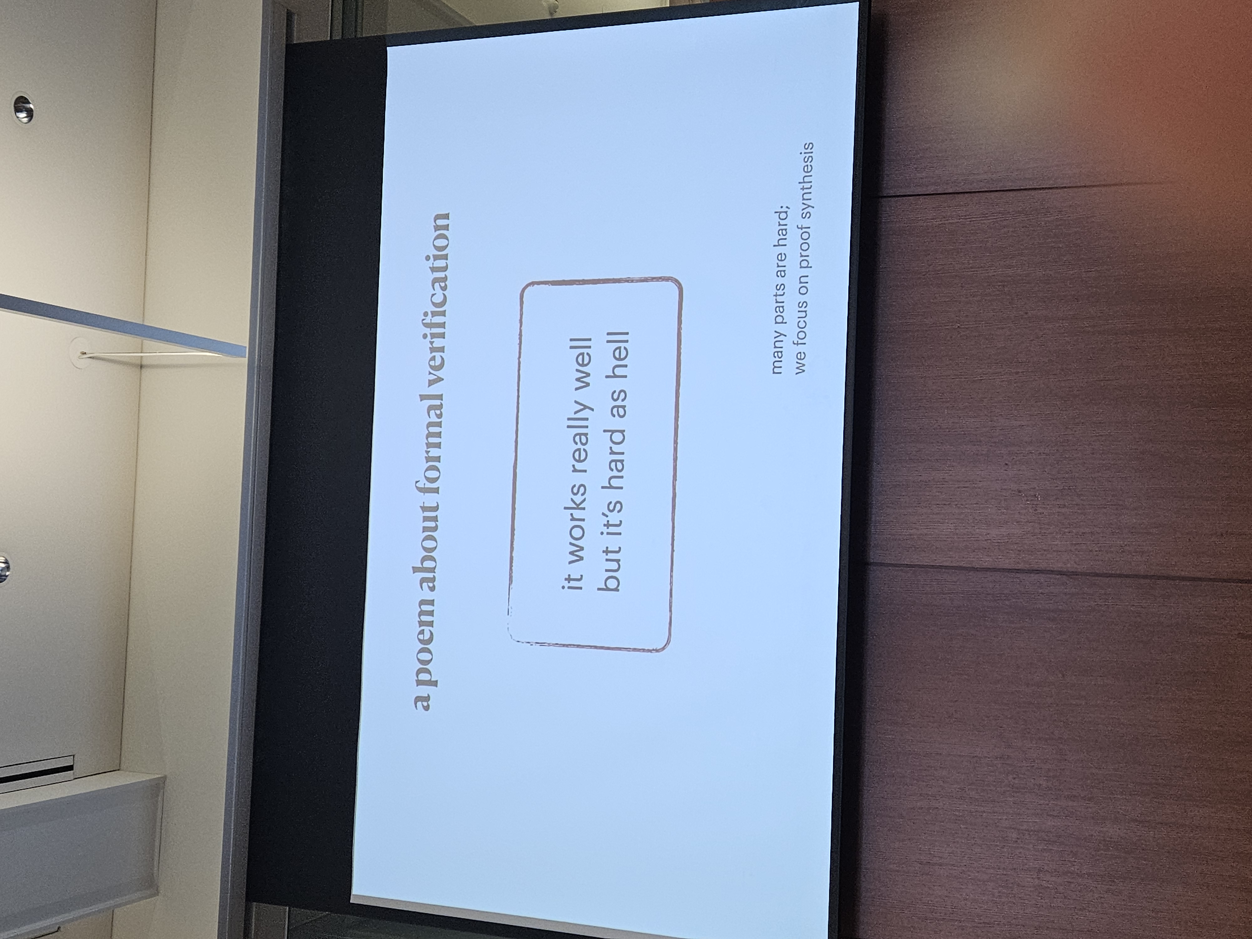 A poem about formal verification: "it works really well, but it's hard as hell."